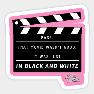 Just in Black & White Sticker